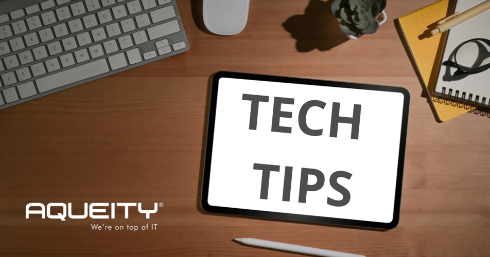 Tech Tips!